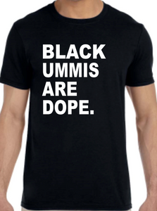 Black Ummis Are Dope Tee