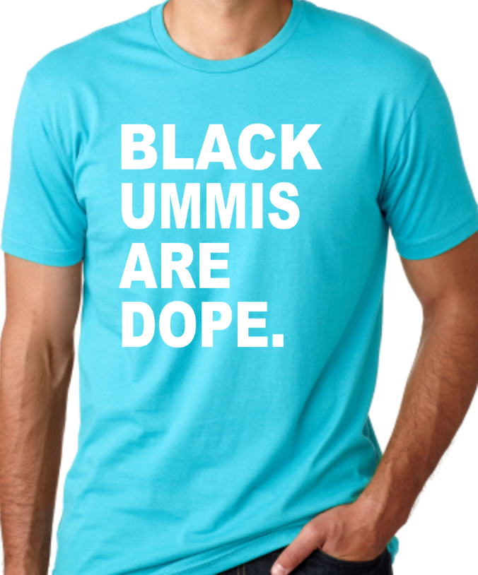 Black Ummis Are Dope Tee